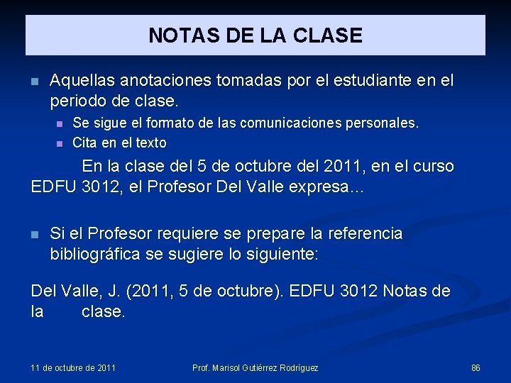 NOTAS DE LA CLASE n Aquellas anotaciones tomadas por el estudiante en el periodo NOTAS DE LA CLASE n Aquellas anotaciones tomadas por el estudiante en el periodo