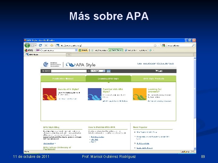 Más sobre APA http: //www. apastyle. org 11 de octubre de 2011 Prof. Marisol Más sobre APA http: //www. apastyle. org 11 de octubre de 2011 Prof. Marisol