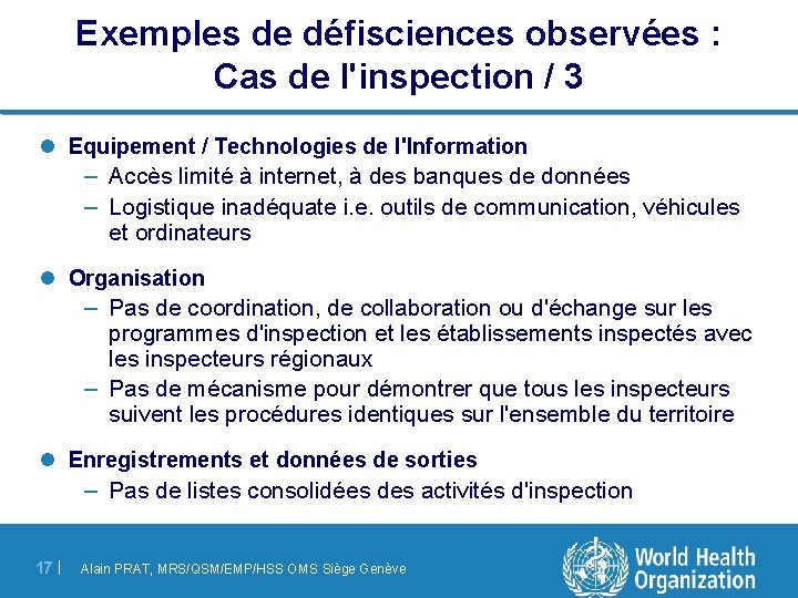 Exemples de défisciences observées : Cas de l'inspection / 3 l Equipement / Technologies