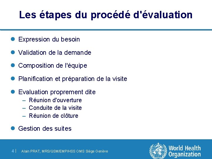 Les étapes du procédé d'évaluation l Expression du besoin l Validation de la demande