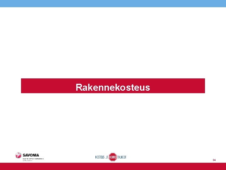 Rakennekosteus 34 