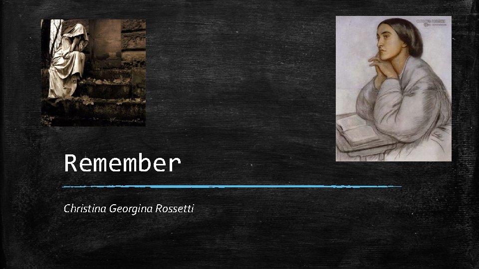 Remember Christina Georgina Rossetti 