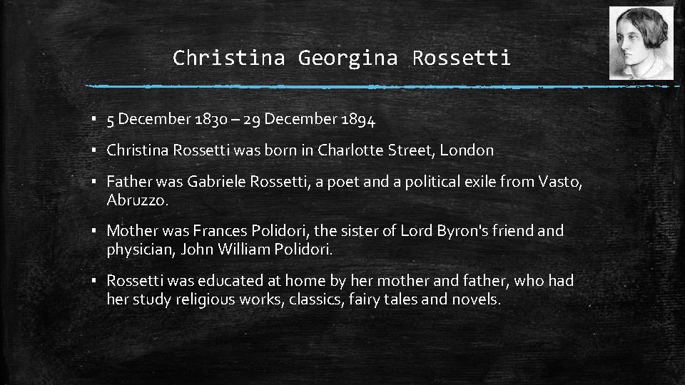 Christina Georgina Rossetti ▪ 5 December 1830 – 29 December 1894 ▪ Christina Rossetti