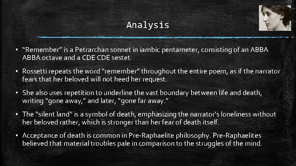 Analysis ▪ “Remember” is a Petrarchan sonnet in iambic pentameter, consisting of an ABBA