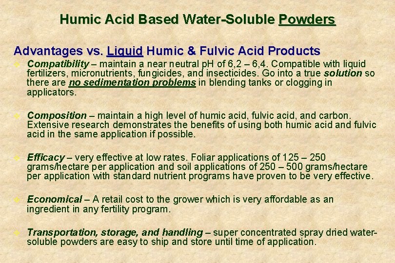 Humic Acid Based Water-Soluble Powders Advantages vs. Liquid Humic & Fulvic Acid Products v