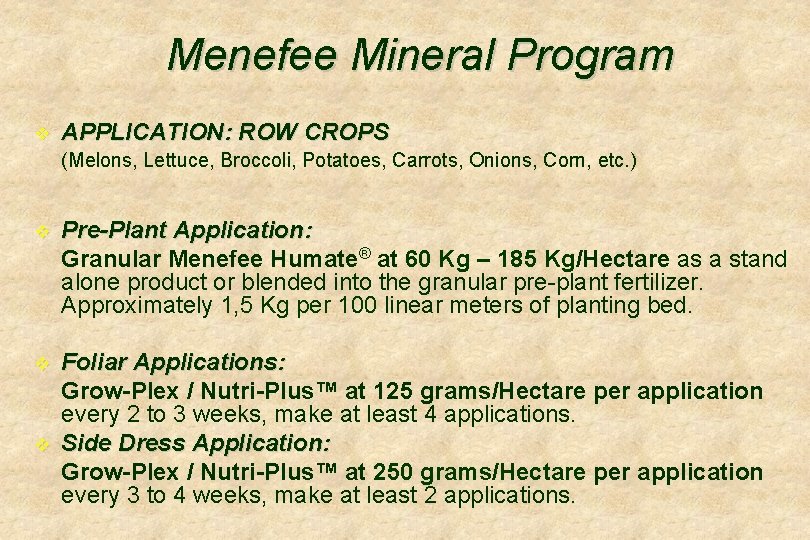 Menefee Mineral Program v APPLICATION: ROW CROPS (Melons, Lettuce, Broccoli, Potatoes, Carrots, Onions, Corn,
