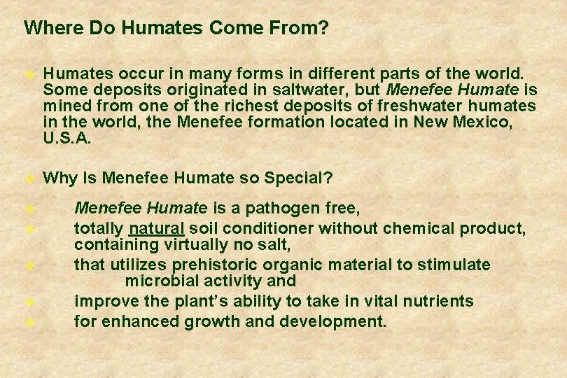 Where Do Humates Come From? v Humates occur in many forms in different parts