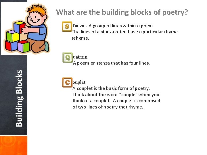 What are the building blocks of poetry? Tanza - A group of lines within