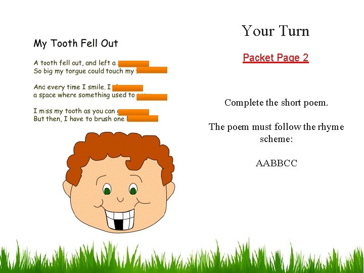Your Turn Packet Page 2 Complete the short poem. The poem must follow the