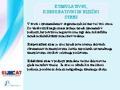 KUMULATIVNI, KORPORATIVNI IN RIZIČNI STRES V zvezi s spremembami v organizacijah ločimo več vrst