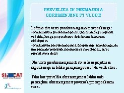 PREVELIKA IN PREMAJHNA OBREMENJENOST VLOGE Ločimo dve vrsti preobremenjenosti zaposlenega: kvantitativna preobremenjenost (zaposleni naj