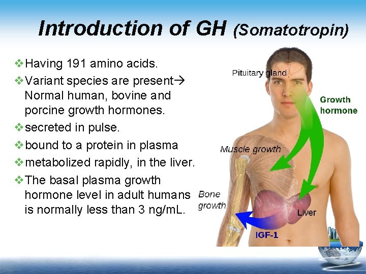 Introduction of GH (Somatotropin) v. Having 191 amino acids. v. Variant species are present