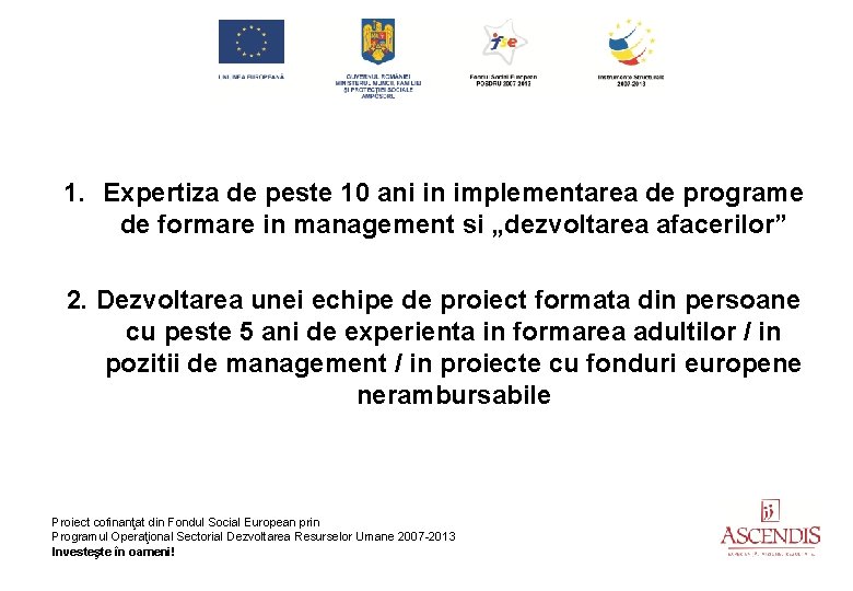 1. Expertiza de peste 10 ani in implementarea de programe de formare in management