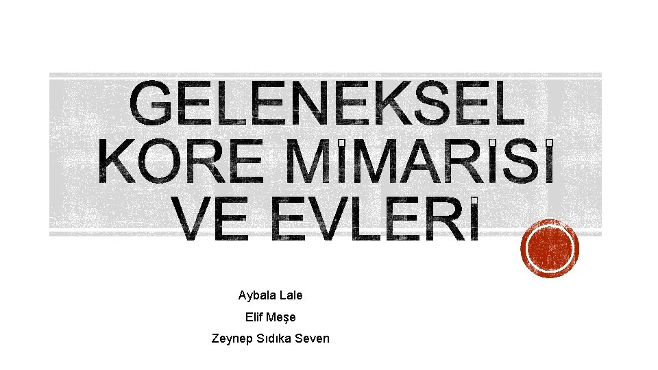 Aybala Lale Elif Meşe Zeynep Sıdıka Seven 