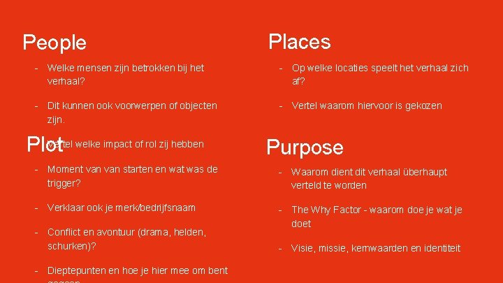 People Places - Welke mensen zijn betrokken bij het verhaal? - Op welke locaties People Places - Welke mensen zijn betrokken bij het verhaal? - Op welke locaties