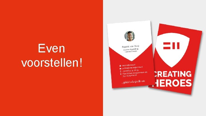 Even voorstellen! Even voorstellen!