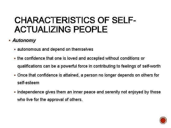 § Autonomy § autonomous and depend on themselves § the confidence that one is