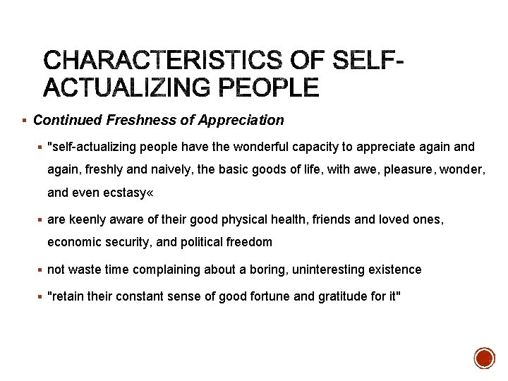 § Continued Freshness of Appreciation § "self-actualizing people have the wonderful capacity to appreciate