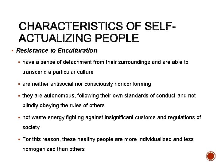 § Resistance to Enculturation § have a sense of detachment from their surroundings and