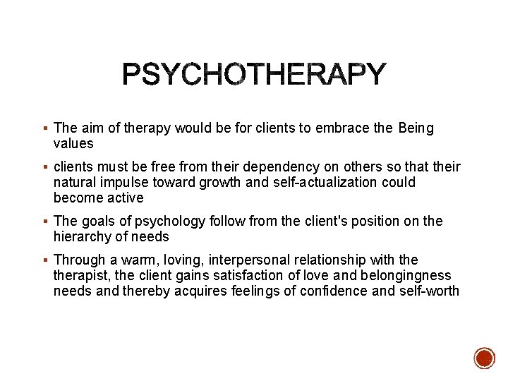 § The aim of therapy would be for clients to embrace the Being values