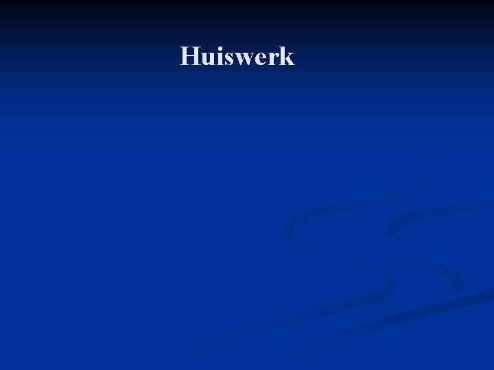 Huiswerk 