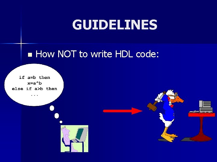 GUIDELINES n How NOT to write HDL code: 