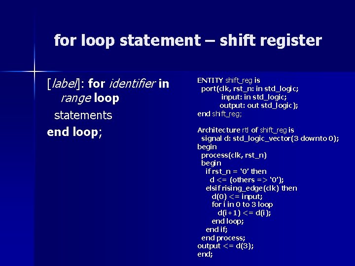 for loop statement – shift register [label]: for identifier in range loop statements end