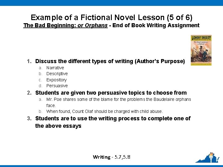 Example of a Fictional Novel Lesson (5 of 6) The Bad Beginning: or Orphans Example of a Fictional Novel Lesson (5 of 6) The Bad Beginning: or Orphans