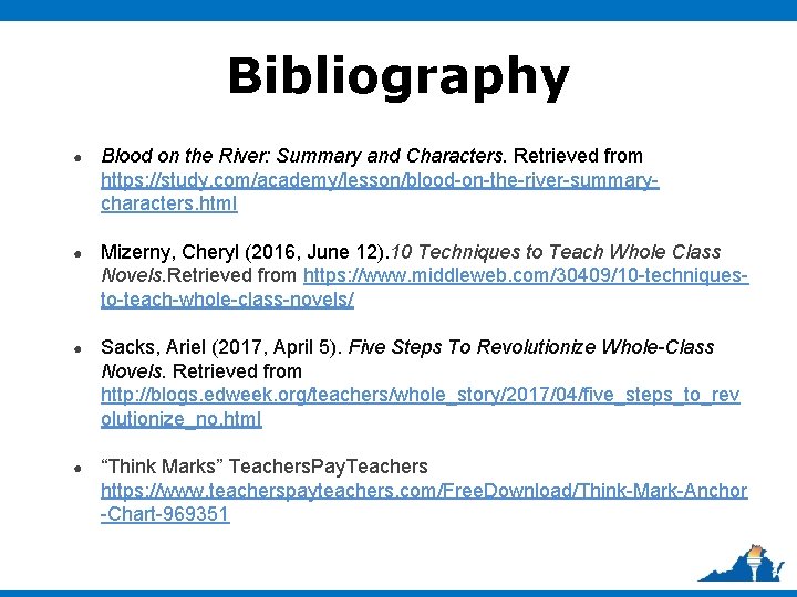 Bibliography ● Blood on the River: Summary and Characters. Retrieved from https: //study. com/academy/lesson/blood-on-the-river-summarycharacters. Bibliography ● Blood on the River: Summary and Characters. Retrieved from https: //study. com/academy/lesson/blood-on-the-river-summarycharacters.