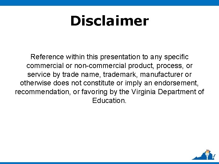 Disclaimer Reference within this presentation to any specific commercial or non-commercial product, process, or Disclaimer Reference within this presentation to any specific commercial or non-commercial product, process, or