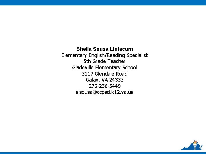 Sheila Sousa Lintecum Elementary English/Reading Specialist 5 th Grade Teacher Gladeville Elementary School 3117 Sheila Sousa Lintecum Elementary English/Reading Specialist 5 th Grade Teacher Gladeville Elementary School 3117