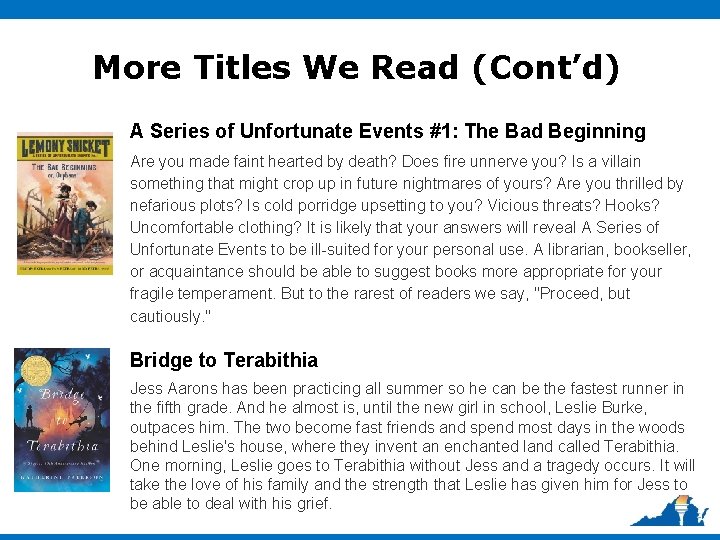 More Titles We Read (Cont’d) A Series of Unfortunate Events #1: The Bad Beginning More Titles We Read (Cont’d) A Series of Unfortunate Events #1: The Bad Beginning