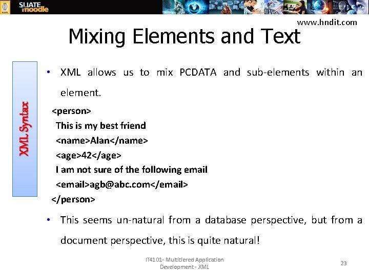 www. hndit. com Mixing Elements and Text • XML allows us to mix PCDATA
