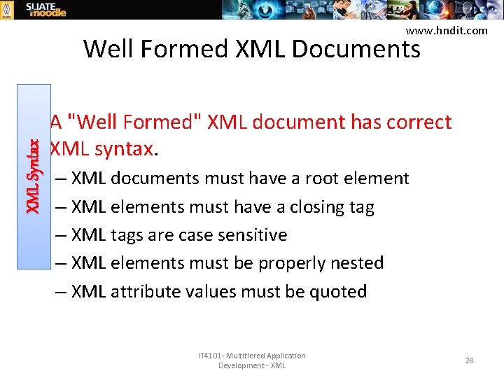 www. hndit. com Well Formed XML Documents XML Syntax • A "Well Formed" XML