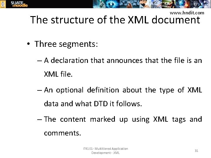 www. hndit. com The structure of the XML document • Three segments: – A