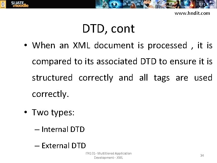 www. hndit. com DTD, cont • When an XML document is processed , it