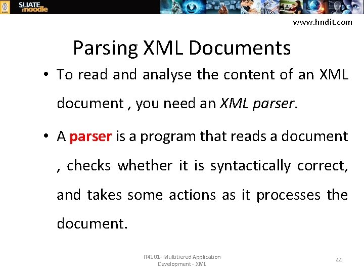 www. hndit. com Parsing XML Documents • To read analyse the content of an