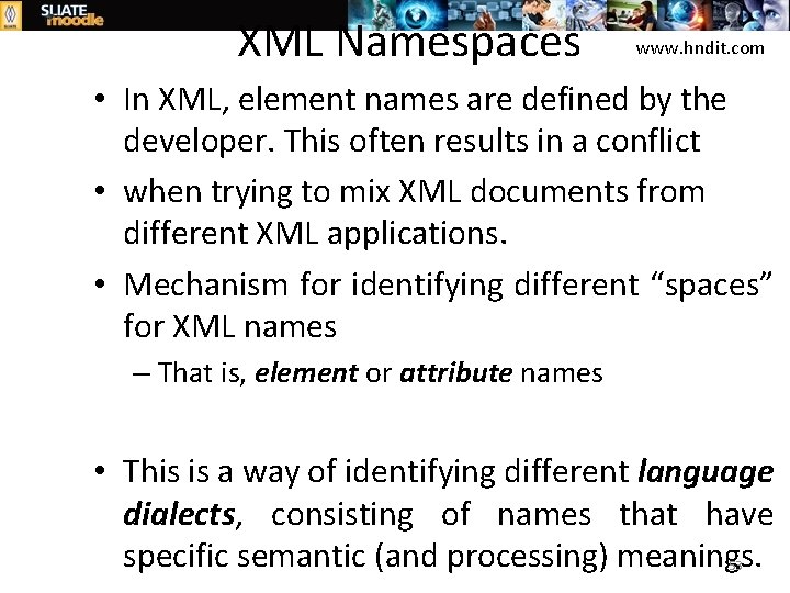 XML Namespaces www. hndit. com • In XML, element names are defined by the