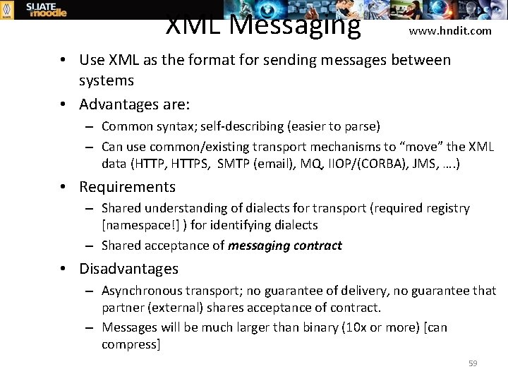 XML Messaging www. hndit. com • Use XML as the format for sending messages