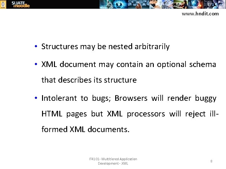 www. hndit. com • Structures may be nested arbitrarily • XML document may contain