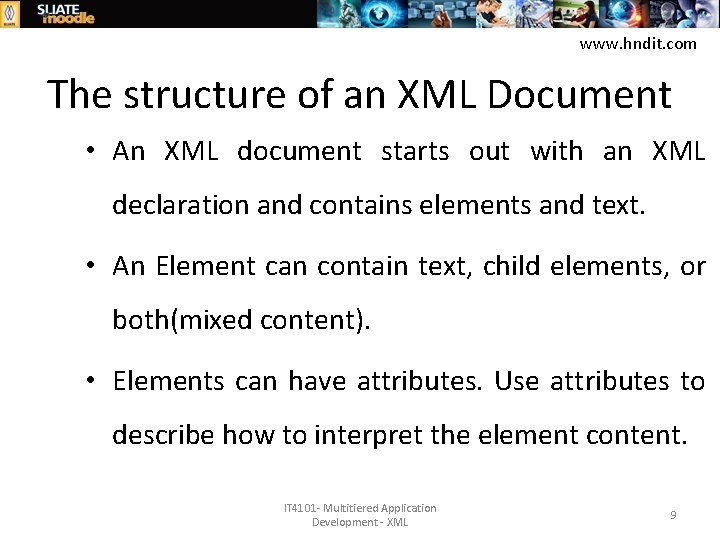 www. hndit. com The structure of an XML Document • An XML document starts