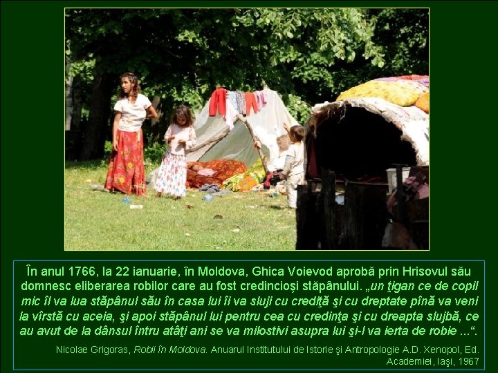 În anul 1766, la 22 ianuarie, în Moldova, Ghica Voievod aprobă prin Hrisovul său