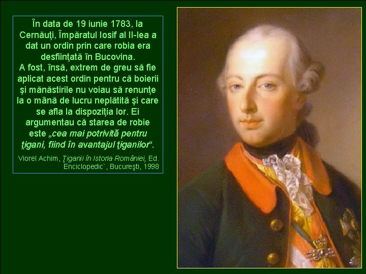 În data de 19 iunie 1783, la Cernăuţi, Împăratul Iosif al II-lea a dat