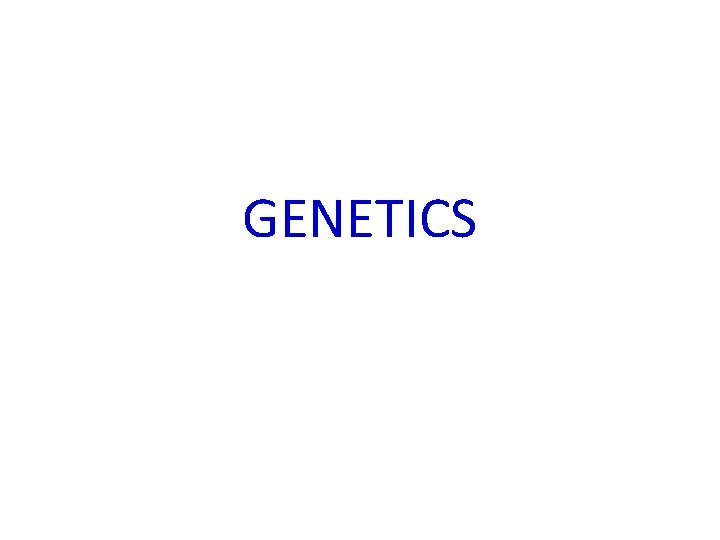 GENETICS 