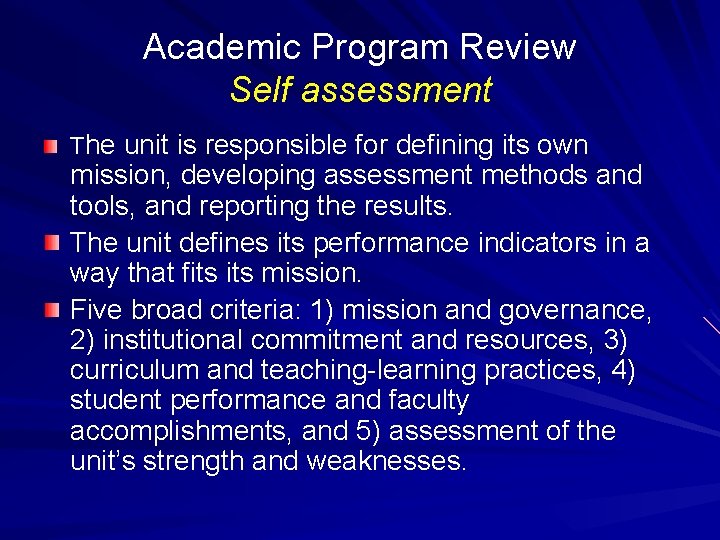 Academic Program Review Self assessment The unit is responsible for defining its own mission,