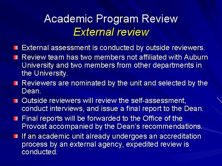 Academic Program Review External review External assessment is conducted by outside reviewers. Review team