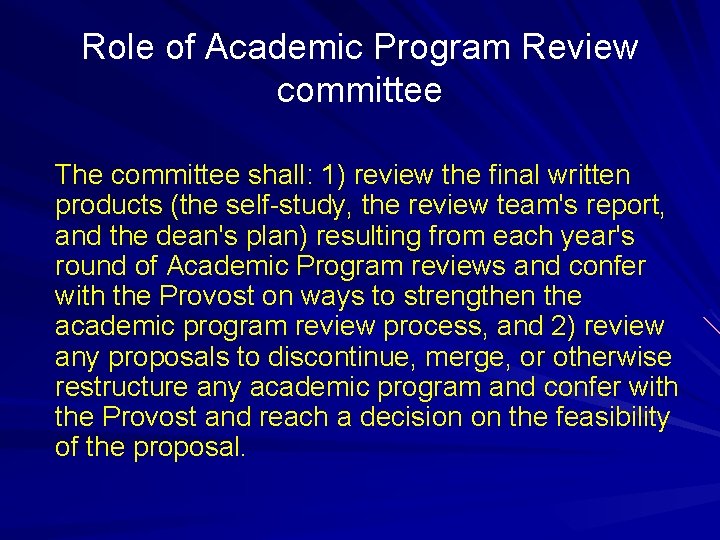 Role of Academic Program Review committee The committee shall: 1) review the final written