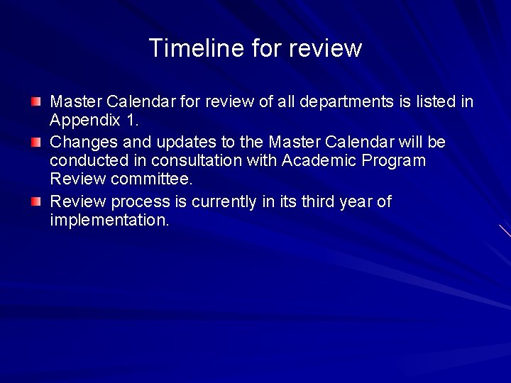 Timeline for review Master Calendar for review of all departments is listed in Appendix