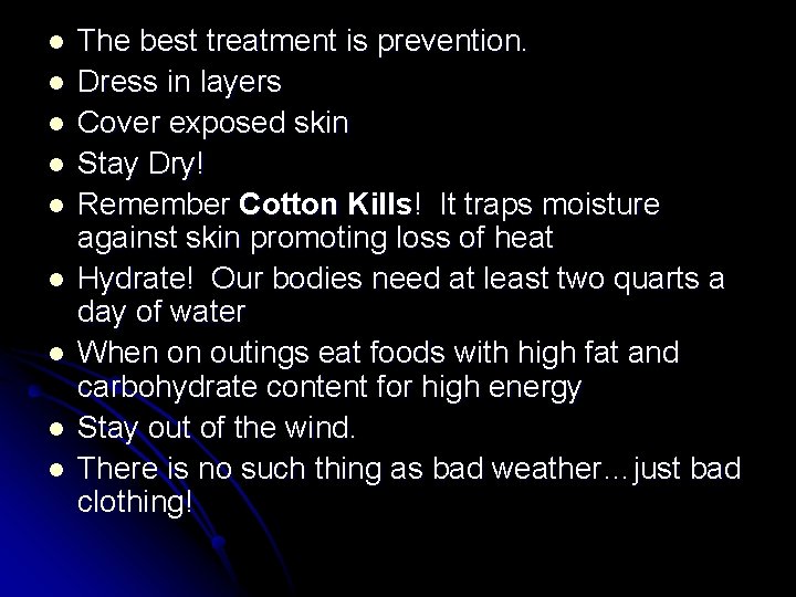 l l l l l The best treatment is prevention. Dress in layers Cover l l l l l The best treatment is prevention. Dress in layers Cover
