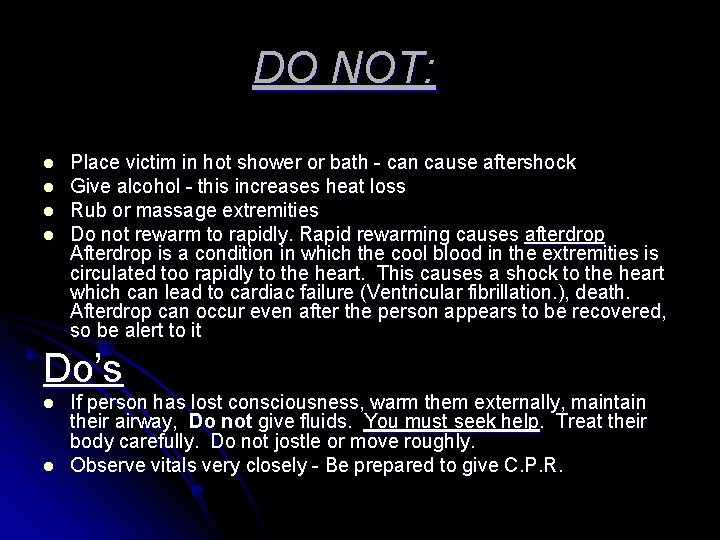 DO NOT: l l Place victim in hot shower or bath - can cause DO NOT: l l Place victim in hot shower or bath - can cause